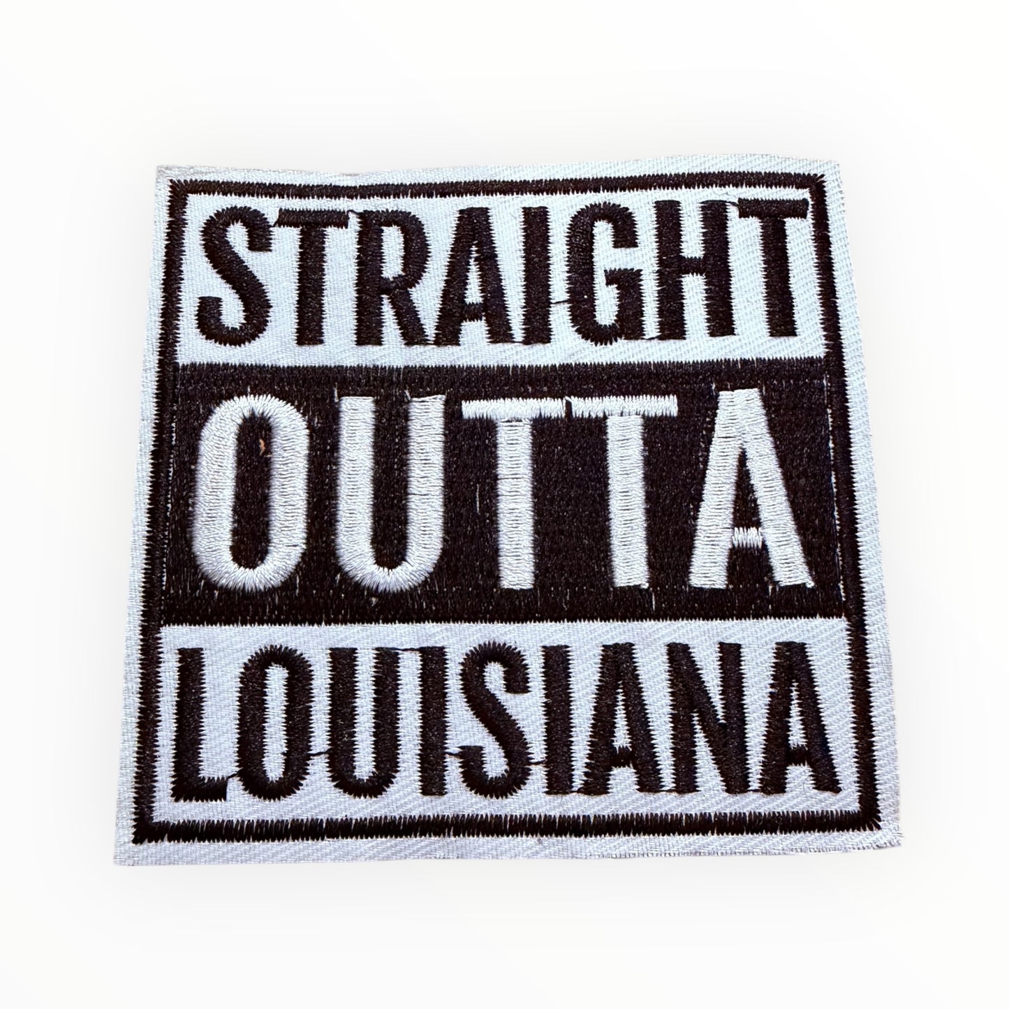 Straight Outta Louisiana Embroidery Patch
