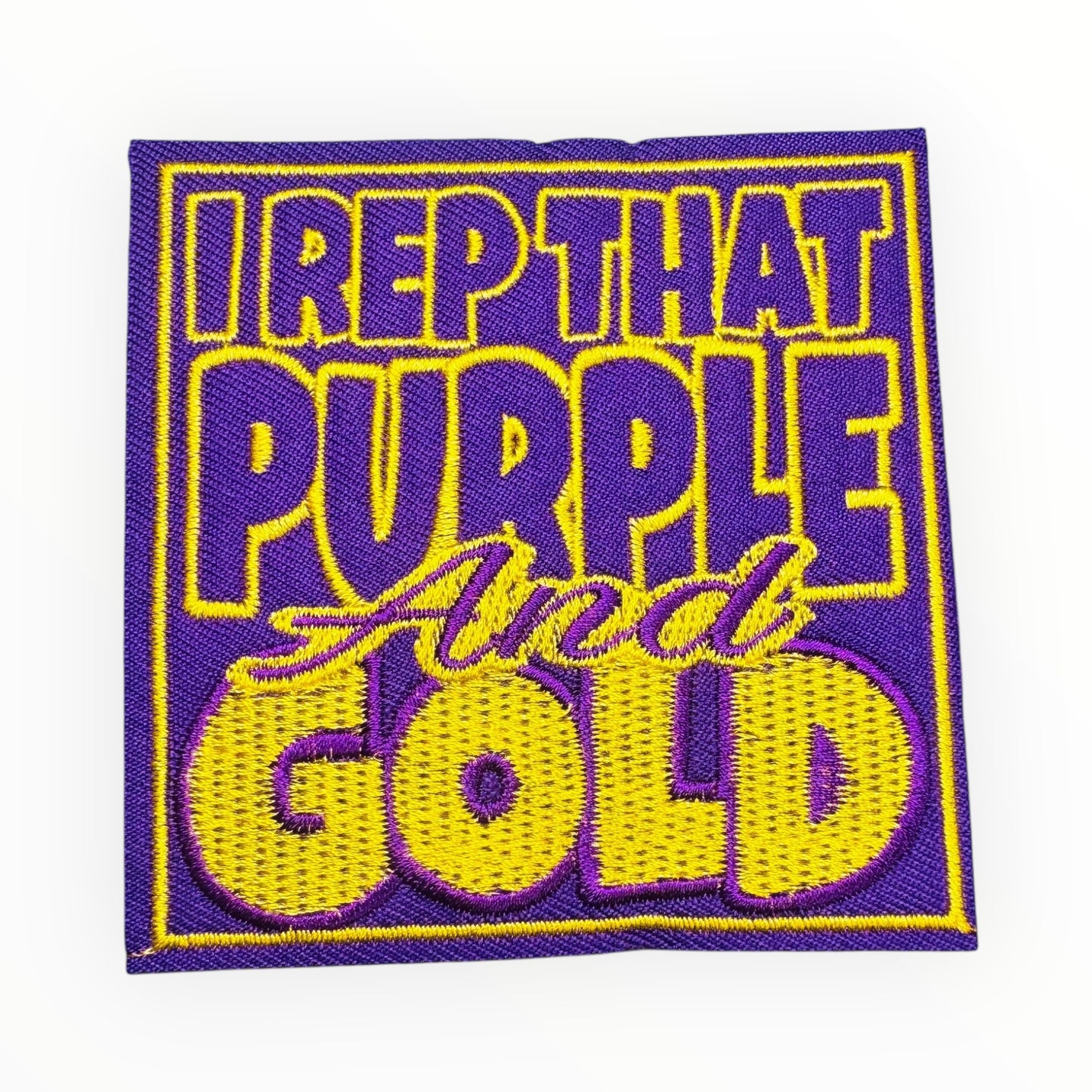 I Rep That Purple and Gold Embroidered Patch
