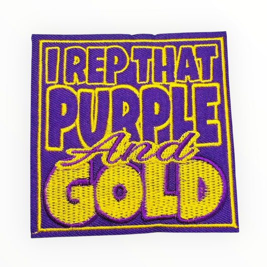 I Rep That Purple and Gold Embroidered Patch