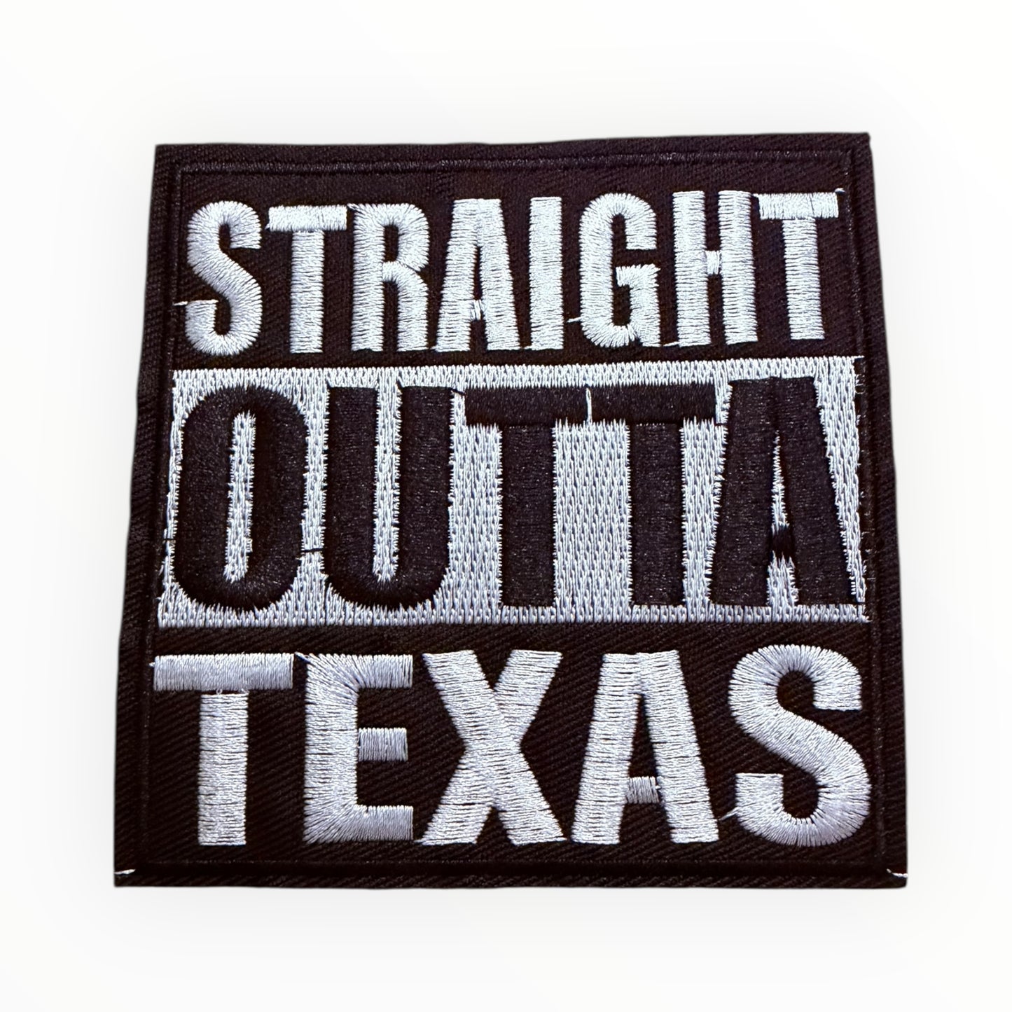 Straight Outta Texas Embroidered Patch