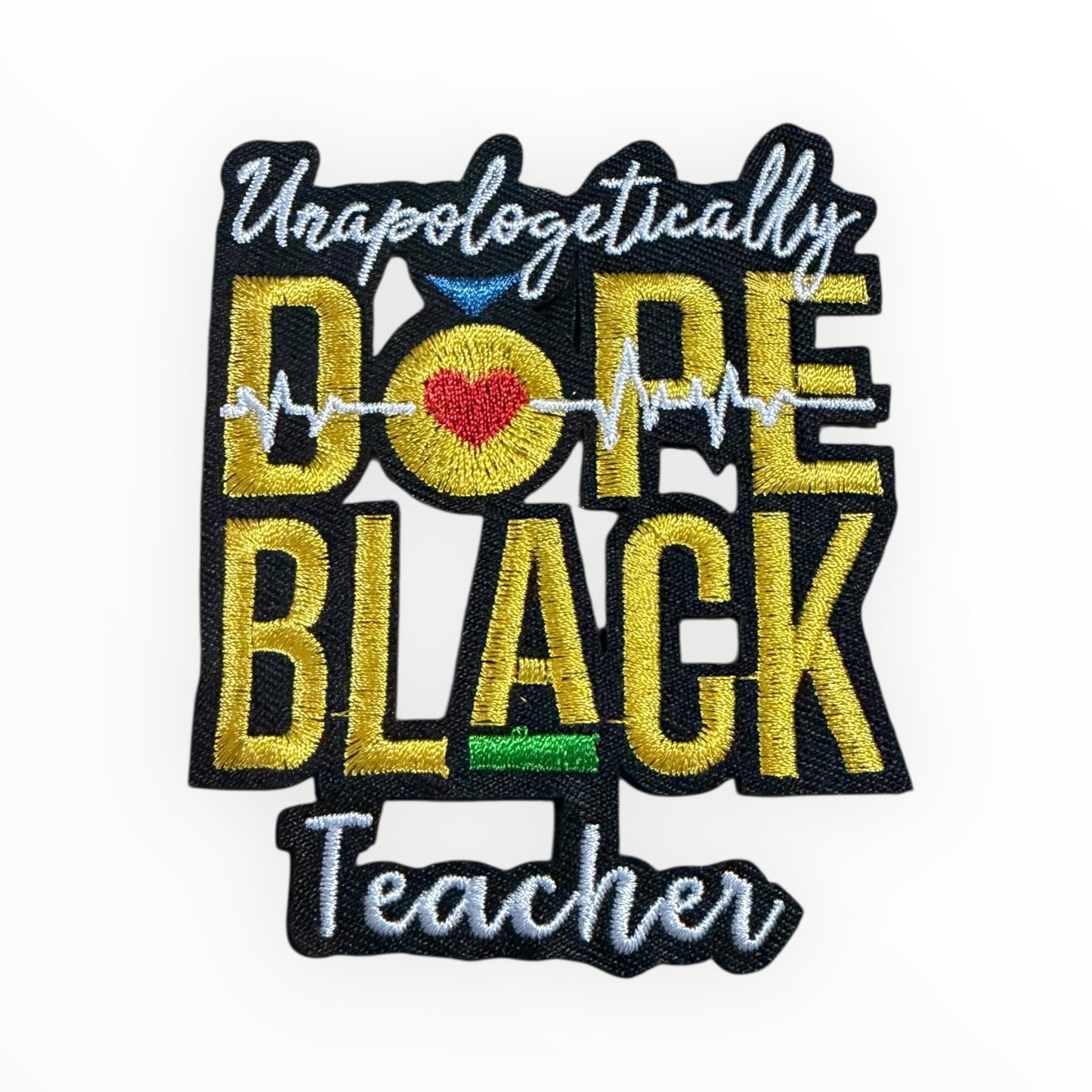 Unapologetically dope black teacher patch