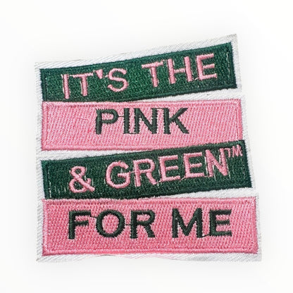 AKA “It’s the Pink & Green for Me” Embroidered Patch