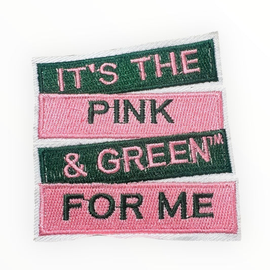 AKA “It’s the Pink & Green for Me” Embroidered Patch
