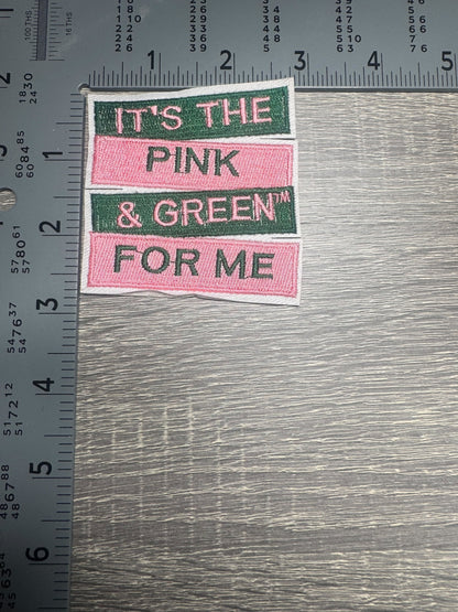 AKA “It’s the Pink & Green for Me” Embroidered Patch