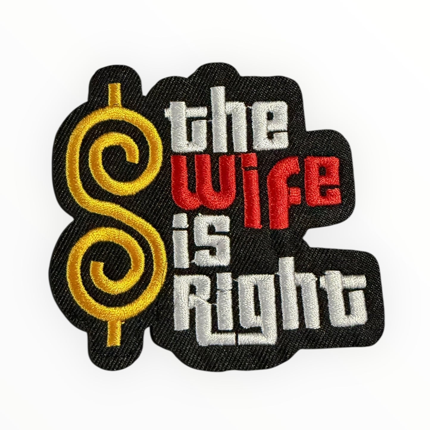The wife is right embroidered patch
