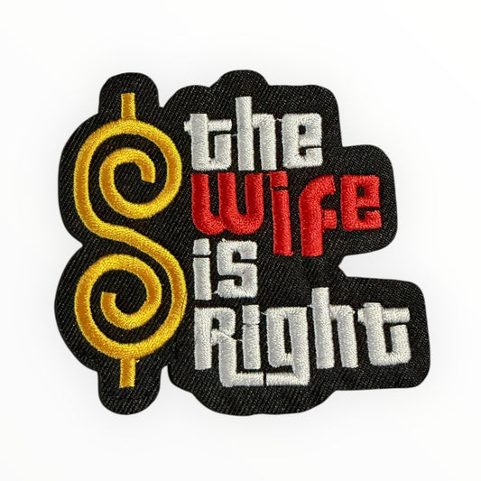 The wife is right embroidered patch