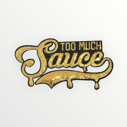 Too Much Sauce Sequin LARGE Patch