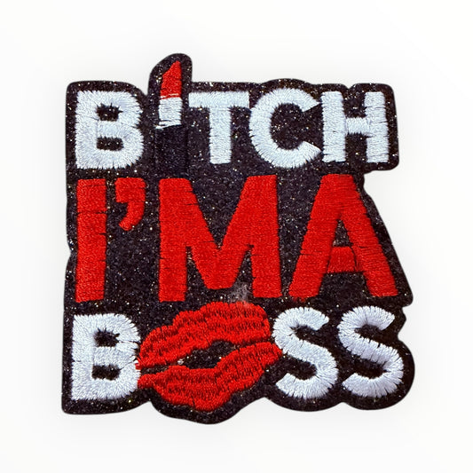 Bitch im a boss