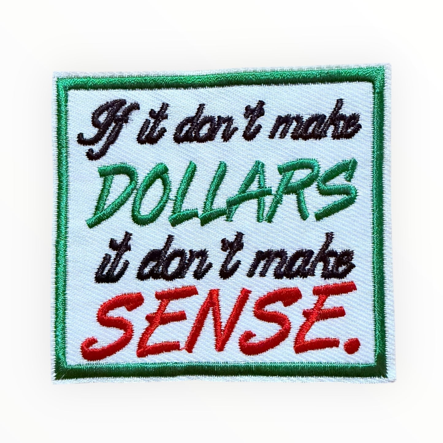 It don’t make dollars it don’t make sense patch 2