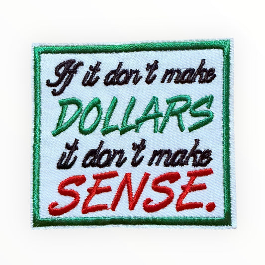 It don’t make dollars it don’t make sense patch 2
