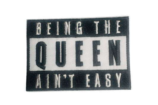 BEING THE QUEEN AINT EASY