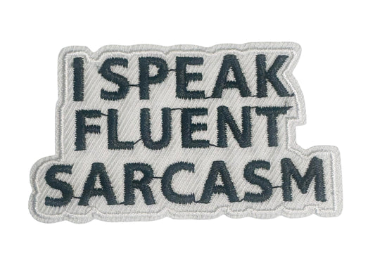 I SPEAK FLUENT SARCASM
