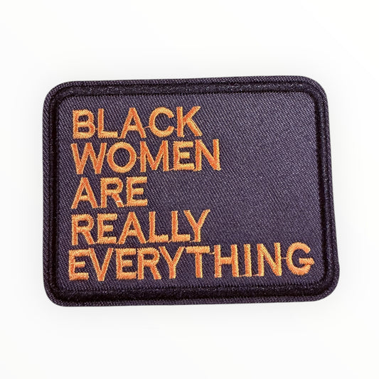 Black women are really everything patch (white background)