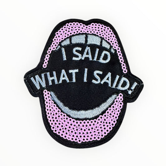 I said what I said lips patch