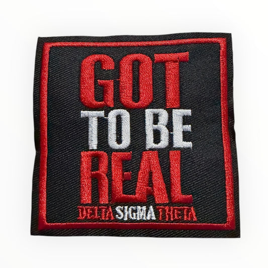 Got to be real Delta Sigma Theta patch