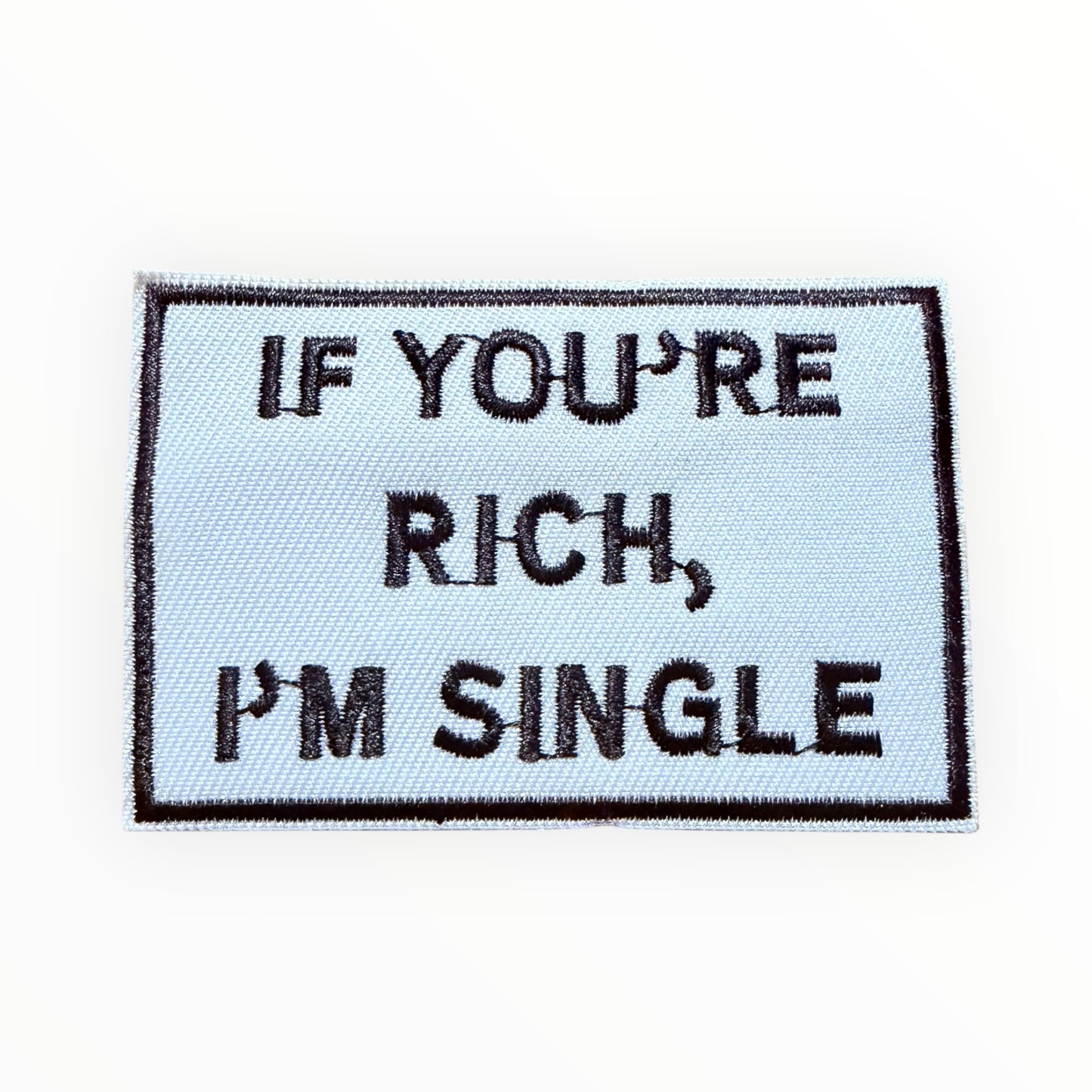 If you’re rich, I’m single patch
