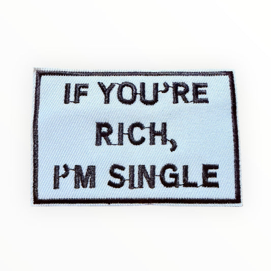If you’re rich, I’m single patch