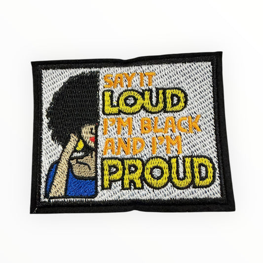 Say it loud i’m black and i’m proud patch