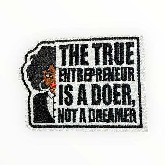 The true entrepreneur is a doer not a dreamer patch