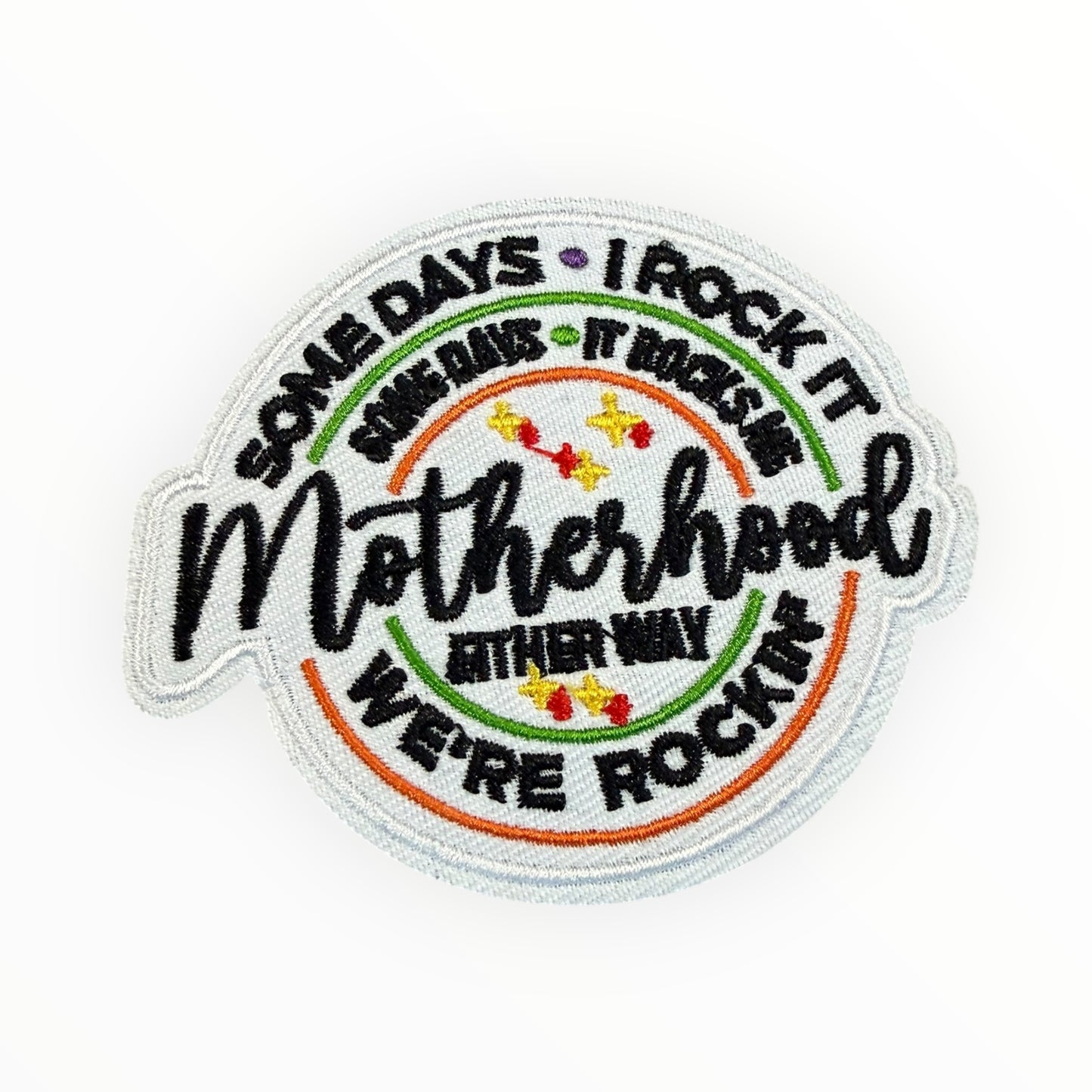 Some days I rock it other days it rocks me motherhood patch